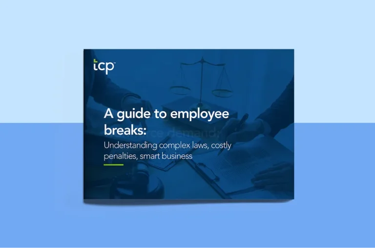 A guide to employee breaks: Understanding complex laws, costly penalties, smart business