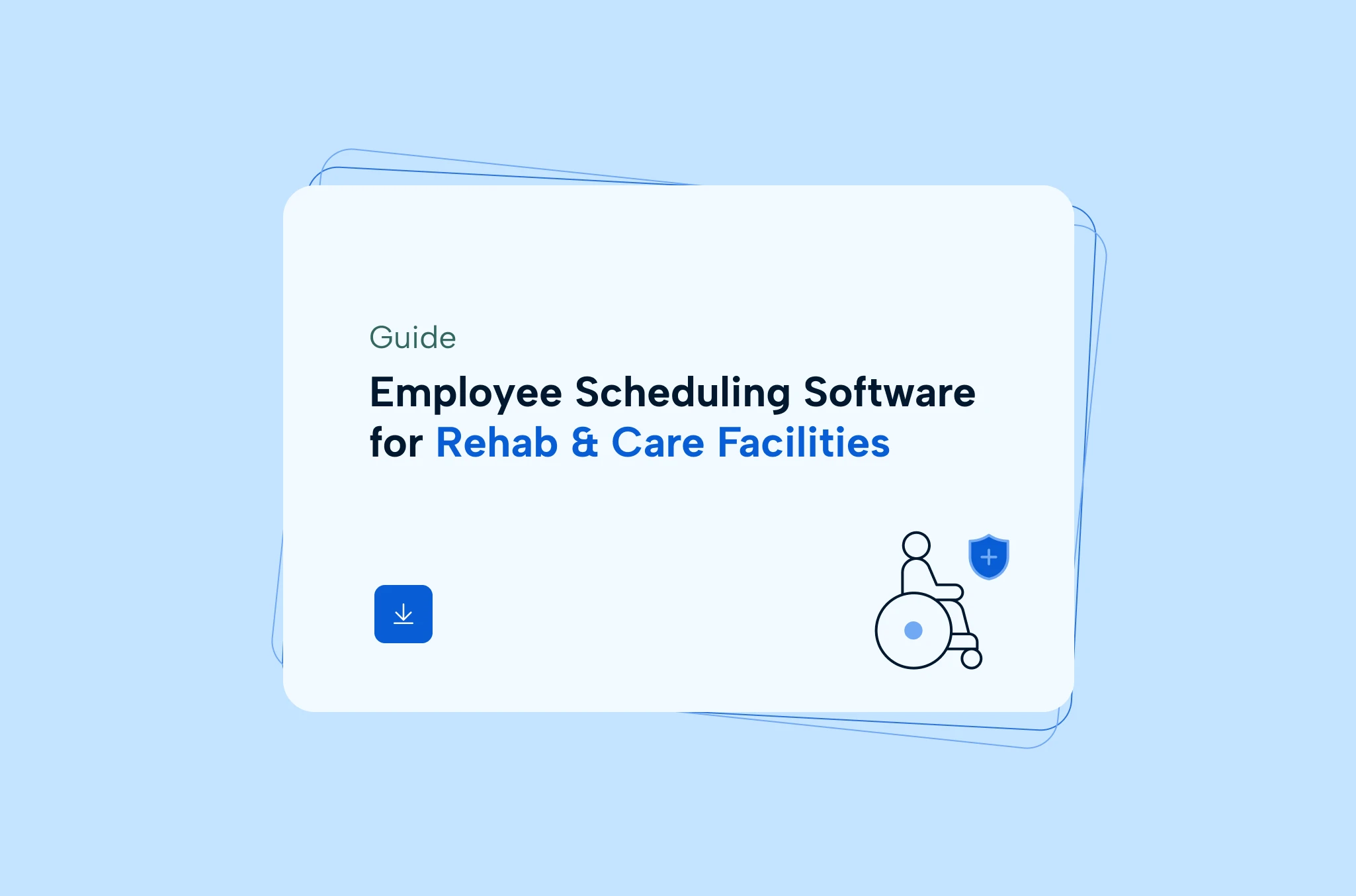 Blue background with rounded white rectangle, with the label "Employee scheduling software for rehab and care facilities"